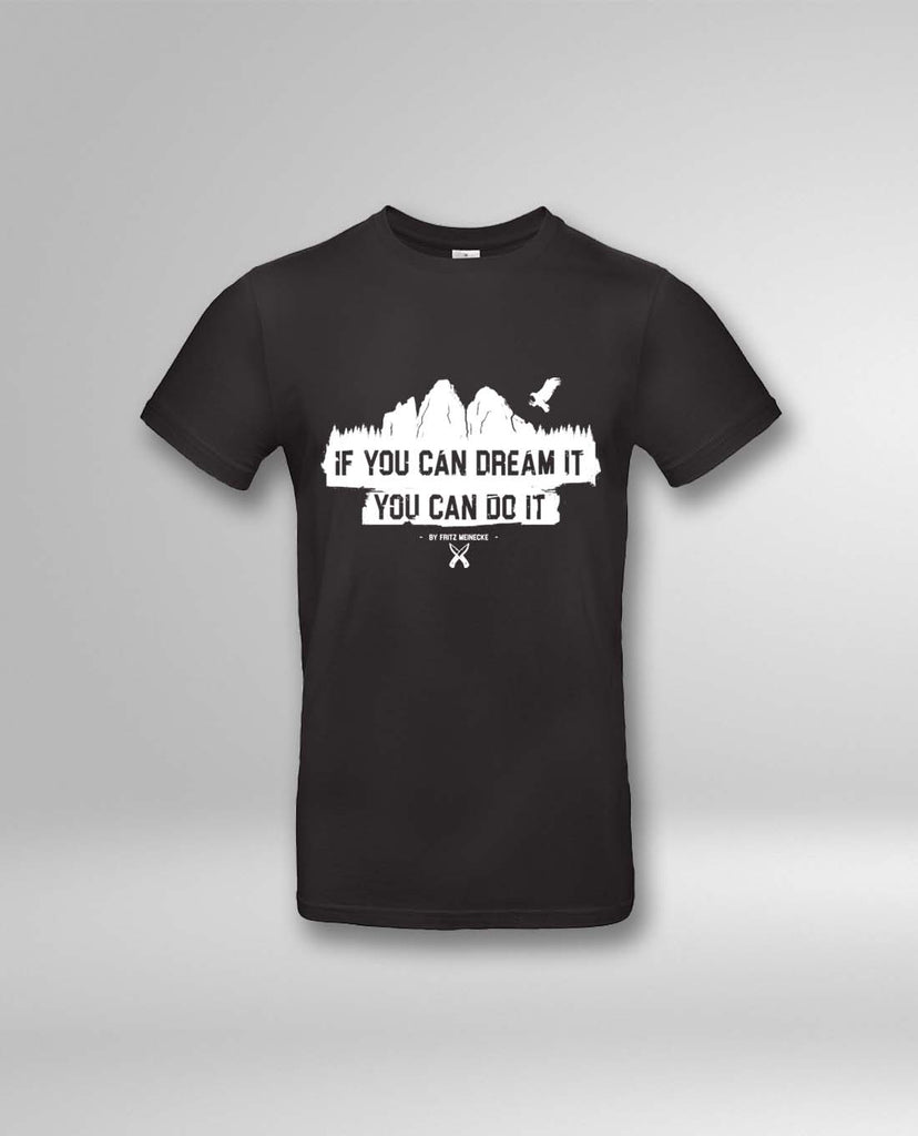 T-SHIRT IF YOU CAN DREAM IT YOU CAN DO IT